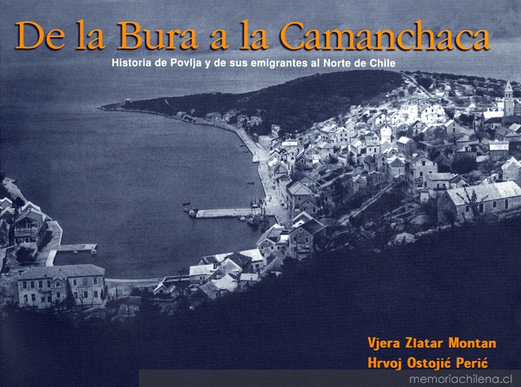 De la bura a la camanchaca : historia de Povlja y de sus emigrantes al Norte de Chile