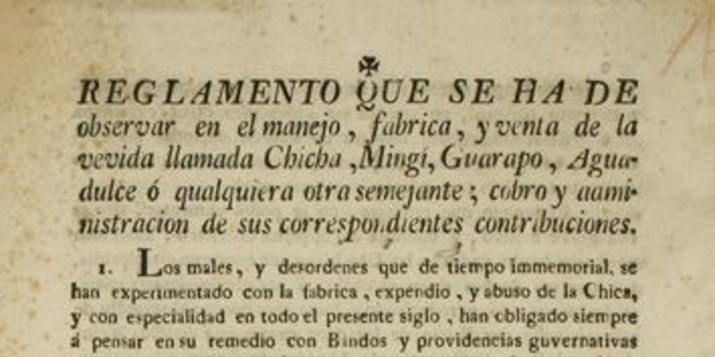 Reglamento que se ha de observar en el manejo, fabrica, y venta de la vevida llamada chicha, mingi, guarapo, aguadulce ó qualquiera otra semejante : cobro y administracion de sus correspondientes contribuciones