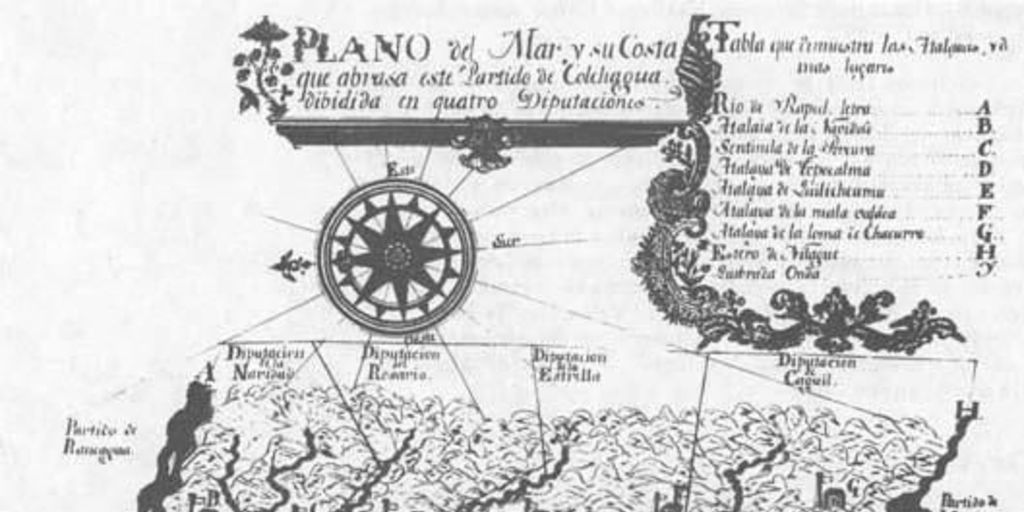 Plano de mar y costa que abraza este partido de Colchagua, dividida en quatro diputaciones