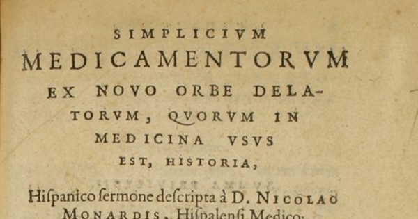 Simplicium medicamentorum ex Novo Orbe delatorum, quorum in medicina usus est, historia : hispanico sermone