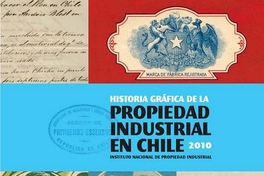 Historia Gráfica de la Propiedad Industrial en Chile: Introducción