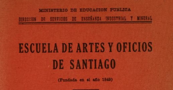 Prospecto de admisión para los cursos regulares diurnos : Escuela de Artes y Oficios de Santiago