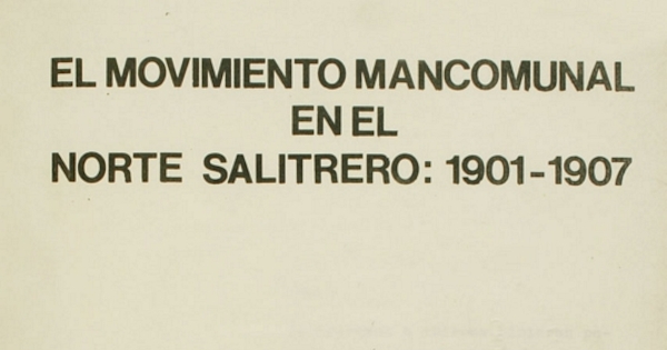 El movimiento mancomunal en el norte salitrero : 1901-1907