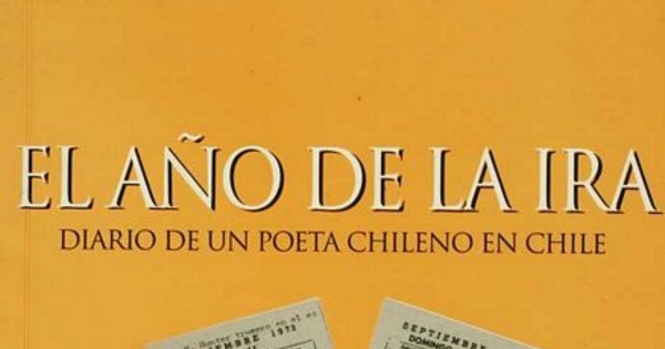 El año de la ira: diario de un poeta chileno en Chile septiembre 1973-septiembre 1974