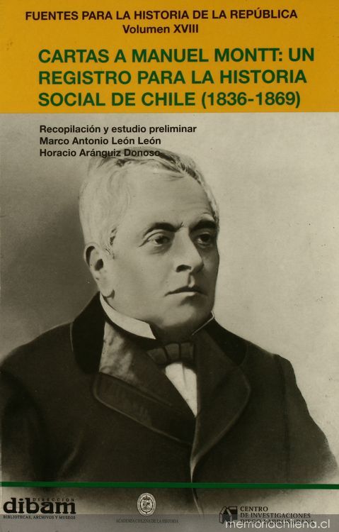 Cartas a Manuel Montt : un registro para la historia social y política de Chile (1836-1869)