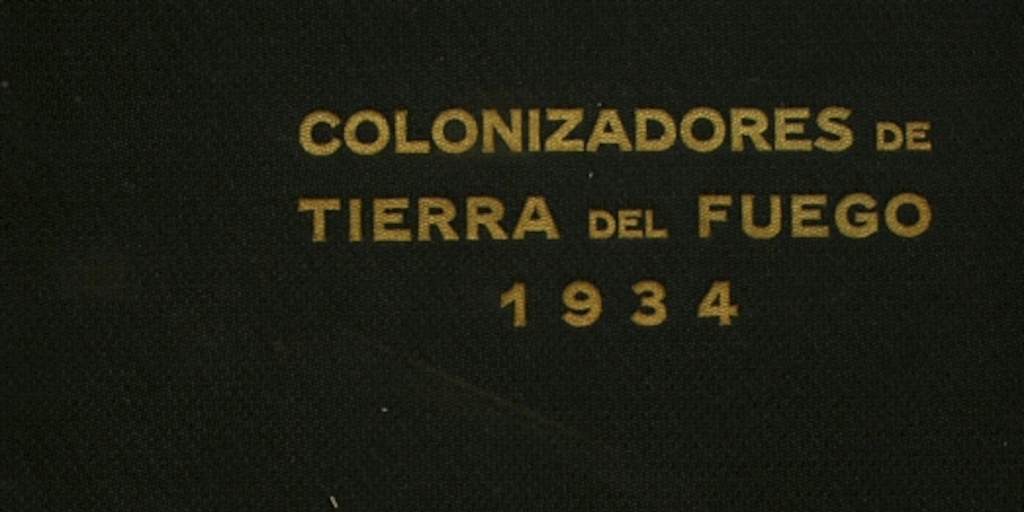 Colonizadores de Tierra del Fuego: homenaje al trabajo