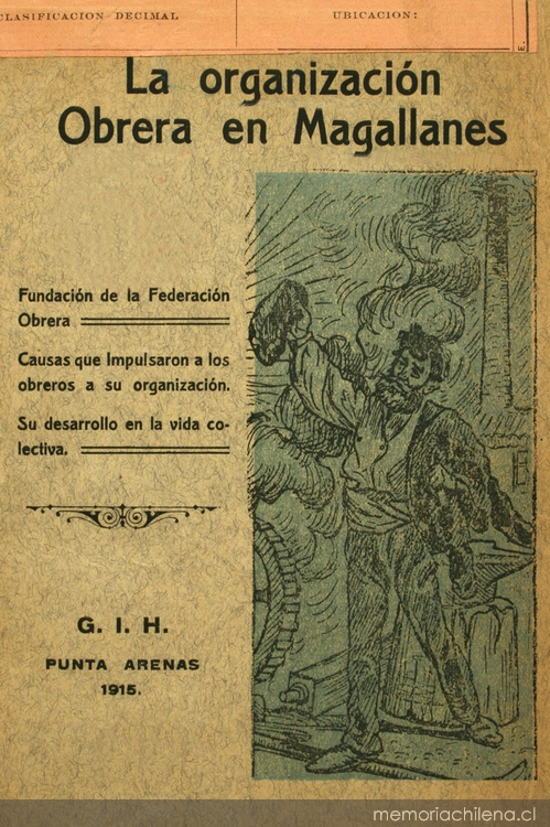 La organización obrera en Magallanes: fundación de la Federación Obrera, causas que impulsaron a los obreros a su organización: su desarrollo en la vida colectiva