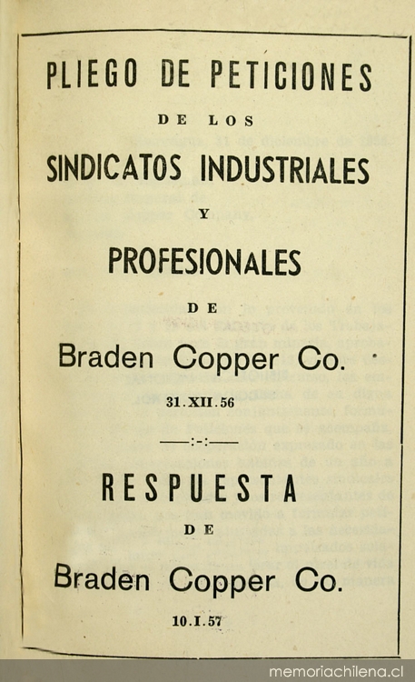 Pliego de peticiones de los Sindicatos Industriales y Profesionales Braden Copper Co., 31-12-56 : respuesta de Braden Cooper Co., 10-1-57