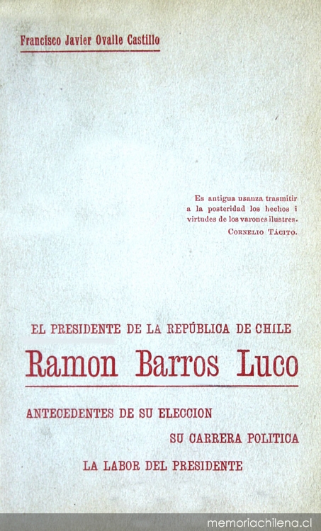 El presidente de la república de Chile Ramón Barros Luco : antecedentes de su elección