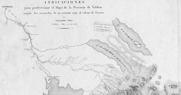 Indicaciones para perfeccionar el mapa de la provincia de Valdivia, según los recuerdos de un reciente viaje al volcán de Osorno, 1852