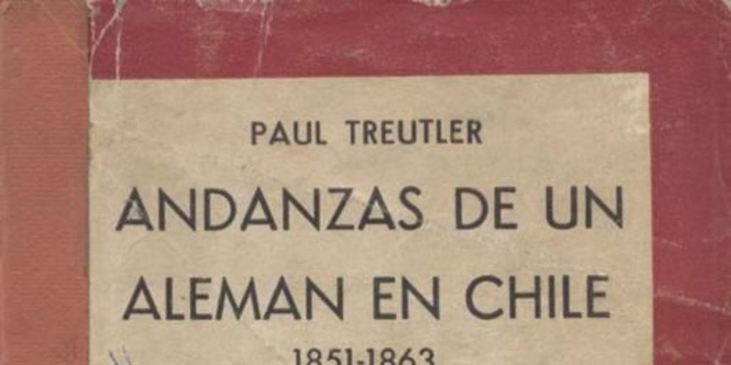 Andanzas de un alemán en Chile : 1851-1863. Fragmento