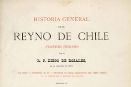 Historia general de el reyno de Chile : Flandes indiano.