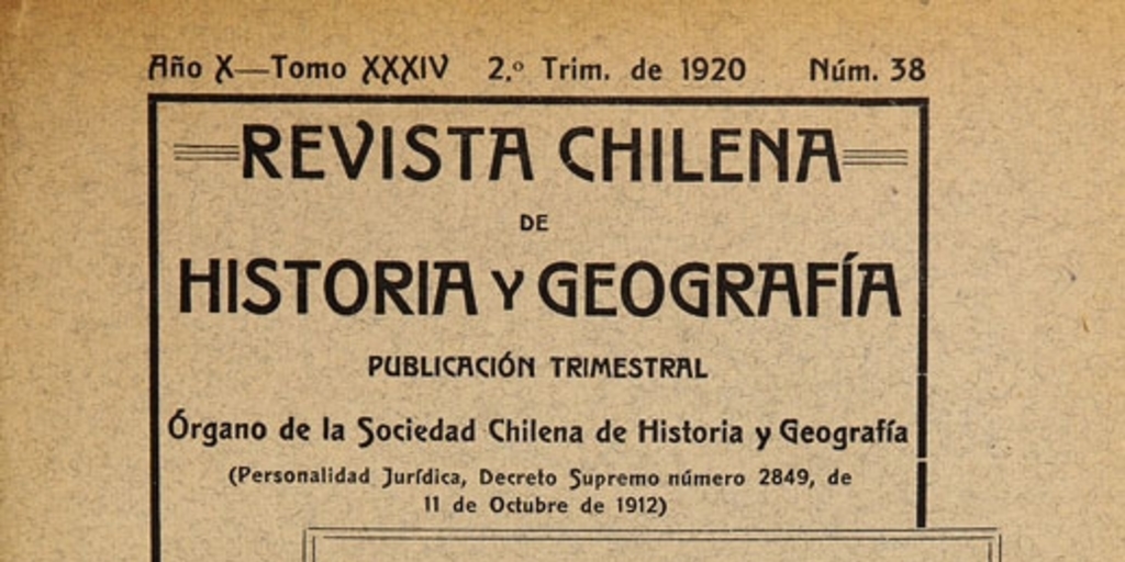 Revista chilena de historia y geografía: año X, tomo XXXIV, n° 38, 1920