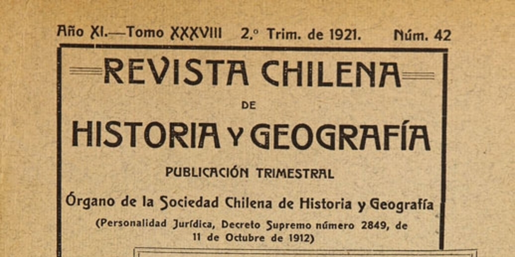 Revista chilena de historia y geografía: año XI, tomo XXXVIII, n° 42, 1921
