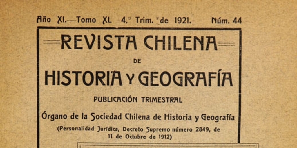 Revista chilena de historia y geografía: año XI, tomo XL, n° 44, 1921