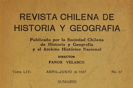 Revista chilena de historia y geografía: tomo LIII, n° 57, abril-junio de 1927