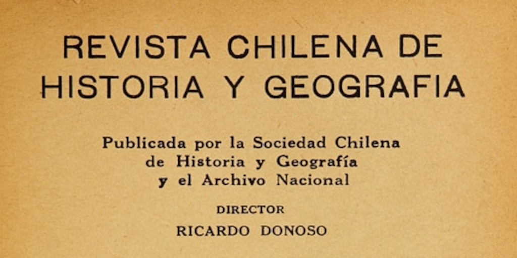 Revista chilena de historia y geografía: tomo LVI, n° 60, enero-marzo de 1928