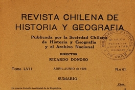Revista chilena de historia y geografía: tomo LVII, n° 61, abril-junio de 1928