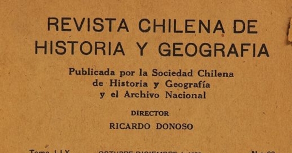 Revista chilena de historia y geografía: tomo LIX, n° 63, octubre-diciembre de 1928