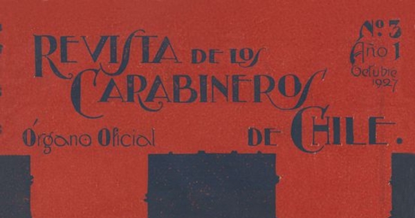 Revista Carabineros de Chile: n° 3, 15 de octubre de 1927