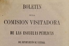 Boletín de la Junta Visitadora de las Escuelas Públicas del Departamento de Santiago: año 1-2, n° 1-13, noviembre de 1868 a diciembre de 1869