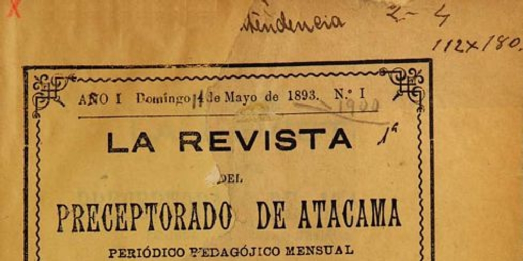 La Revista del preceptorado de Atacama: año 1-6, n° 1-7, 11 de mayo de 1893 a marzo-abril de 1990
