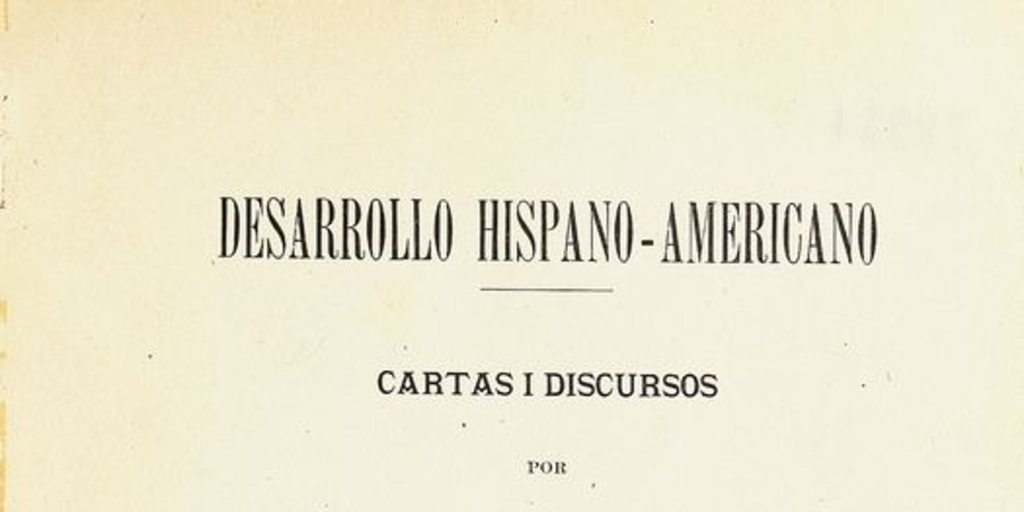 Desarrollo hispano-americano: cartas i discursos