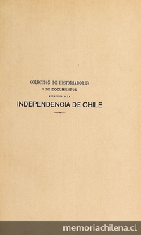 Colección de historiadores i de documentos relativos a la independencia de Chile: tomo 10