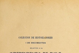 Colección de historiadores y de documentos relativos a la Independencia de Chile: tomo XVI