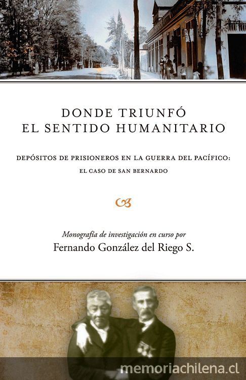 Donde triunfó el sentido humanitario: depósitos de prisioneros en la Guerra del Pacífico: el caso de San Bernardo