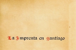 Bibliografía de la imprenta en Santiago de Chile desde sus orígenes hasta febrero de 1817