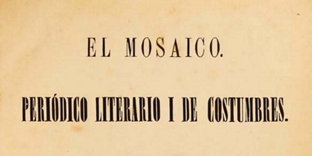 El Mosaico: periódico literario i de costumbres