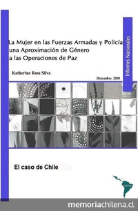La mujer en las Fuerzas Armadas y Policía: una aproximación de género a las operaciones de paz: El caso de Chile