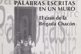 Palabras escritas en un muro: el caso de la Brigada Chacón
