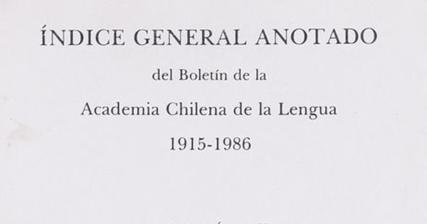 Boletín de la Academia Chilena. Índice general anotado (1915-1986)