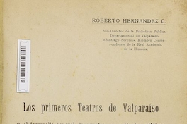 Los primeros teatros de Valparaíso y el desarrollo general de nuestros espectáculos públicos