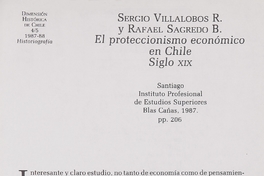 Sergio Villalobos R. y Rafael Sagredo B. "El proteccionismo económico en Chile siglo XIX"