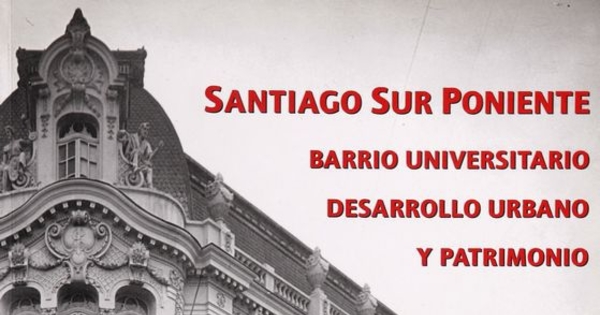 Santiago en 1910, París en América. Notas a propósito del primer centenario