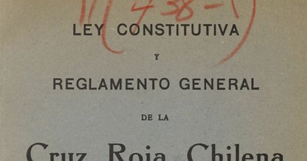 Ley constitutiva y reglamento general de la Cruz Roja Chilena