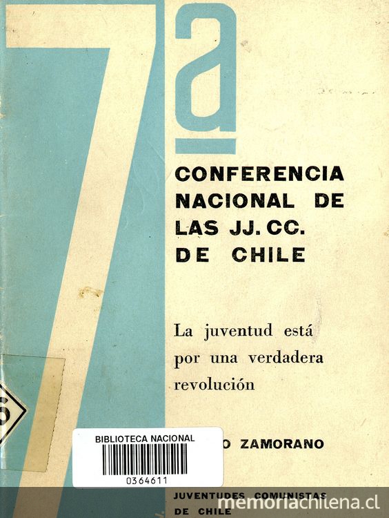 La juventud esta por una verdadera revolución : informe central rendido a la VII Conferencia Nacional de las Juventudes Comunistas, efectuada en Santiago del 15 al 18 de julio de 1965