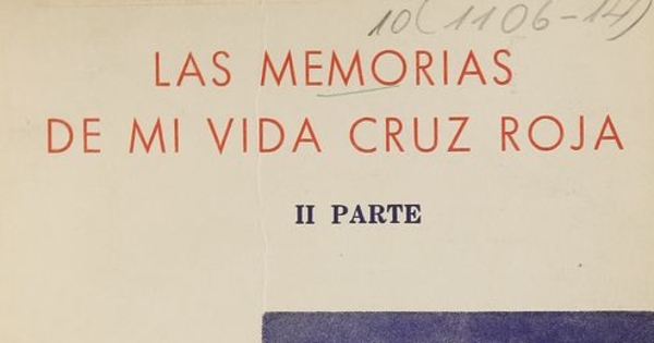 Las memorias de mi vida Cruz Roja : Mis últimos años (1960-1966) : 2a. parte