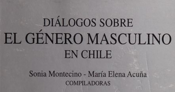 Diálogos sobre el género masculino en Chile