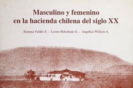 Masculino y femenino en la hacienda chilena del siglo XX