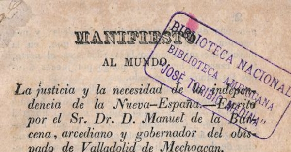 Manifiesto al mundo : la justicia y la necesidad de independencia de la Nueva España