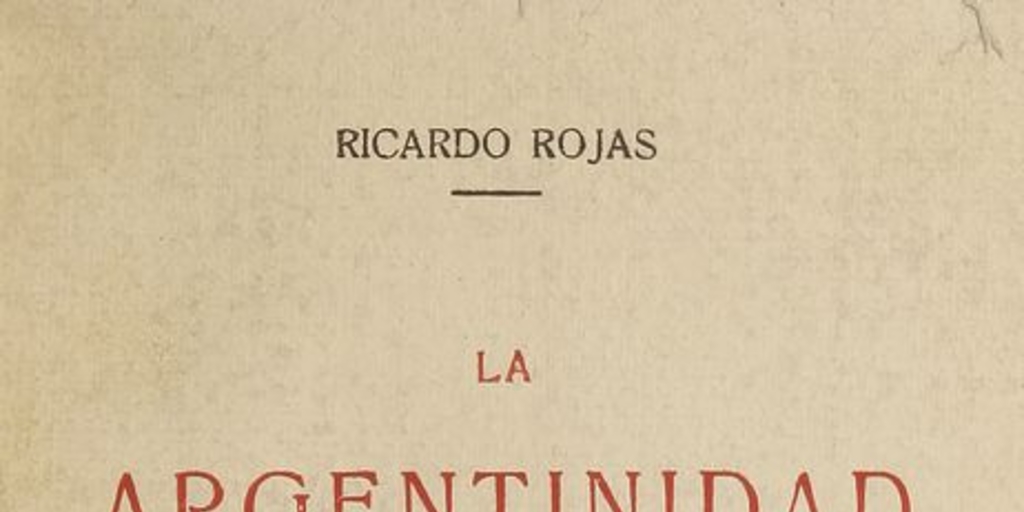 La argentinidad: ensayo historico sobre nuestra conciencia nacional en la gesta de la emancipacion: 1810-1816. Fragmento