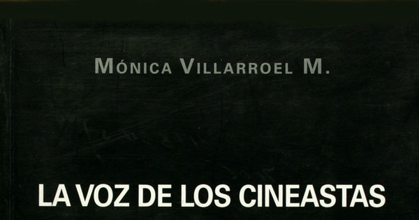 La voz de los cineastas: cine e identidad chilena en el umbral del milenio