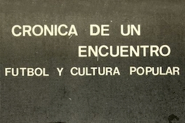 Españoles, "bachichas y baisanos" en Santa Cruz, Eduardo, Crónica de un encuentro: fútbol y cultura popular. Santiago: ARCOS, 1991 ([Santiago]: L & M).