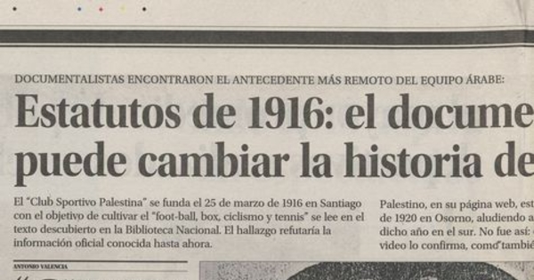Estatutos de 1916: el documento que puede cambiar la historia de Palestino. Deportes., pp 6 - 7El Mercurio. Santiago : Talleres El Mercurio, 1900-