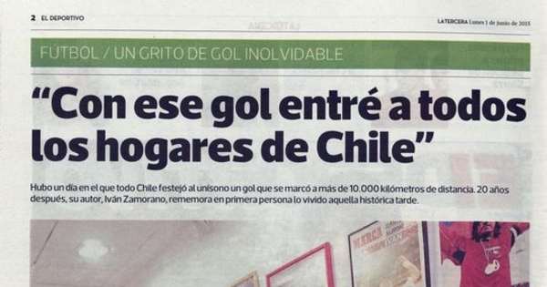  Iván Zamorano: "Con ese gol entré a todos los hogares de Chile. En deportes, La Tercera, Santiago 1 de junio 2015,