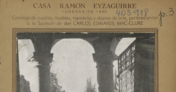Catalogo de cuadros, antigüedades, tapicerías y objetos de arte, pertenecientes a la Sucesión de don Carlos Edwards Mac-Clure..., Santiago, Zig-Zag, 1938.